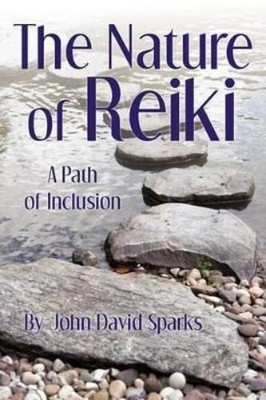 John David Sparks The Nature of Reiki (Paperback) (UK IMPORT)