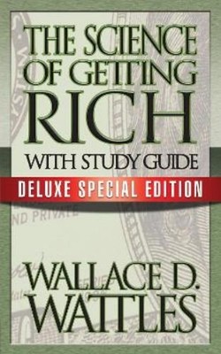 Wallace D. Wattles The Science of Getting Rich with Study Guide (Paperback)