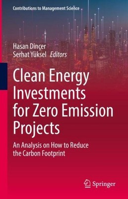 Clean Energy Investments for Zero Emission Projects Hasan Dinçer