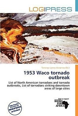 1953 Waco tornado outbreak Terrence James Victorino