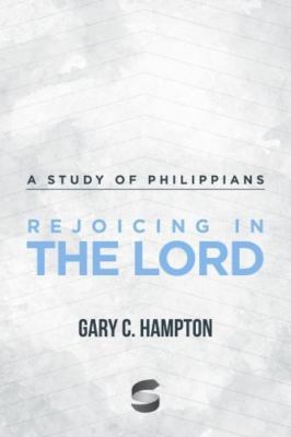 Rejoicing in the Lord: A Study of Philippians (Paperback or Softback)
