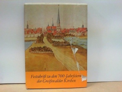 Lebendige Predigt der Väter : Festschrift zu den 700 - Jahrfeiern der Greifswald