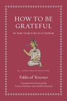 Pablo Of Texcoco | How To Be Grateful | Buch | Englisch (2025)