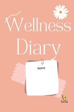 Wellness Diary: Self-Love, Self-Care, well-being, Motivational Journal for teach
