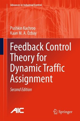 Feedback Control Theory for Dynamic Traffic Assignment Kaan M. A. Özbay