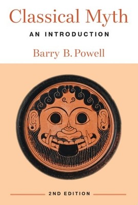 Classical Myth: An Introduction - Powell, Barry B.