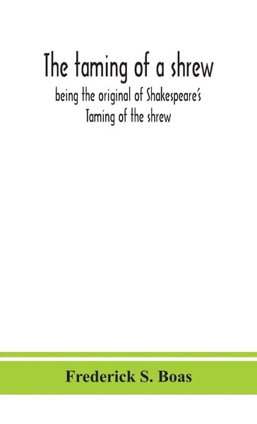 Frederick S. Boas | The Taming Of A Shrew | Buch | Englisch (2020) | Gebunden-image