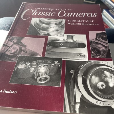 Collecting and Using Classic Cameras - Matanle, Ivor