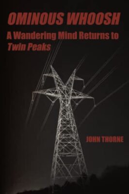 Thorne - Ominous Whoosh  A Wandering Mind Returns to Twin Peaks - New  - X555z