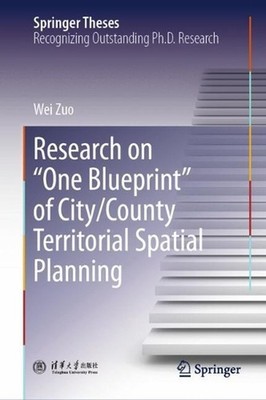 Research on ''One Blueprint'' of City/County Territorial Spatial Planning by Wei Z