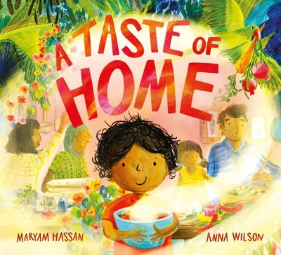 A Taste of Home | A scrumptious picture book celebration of food and family