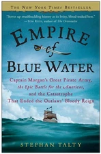 Empire of Blue Water: Captain Morgan's Great Pirate Army, the Epic Battle fo...
