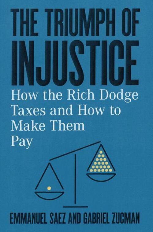 Thumbnail - The Triumph Of Injustice: How The Rich Dodge Taxes And How To Make