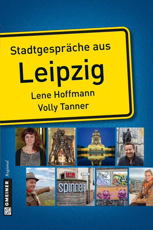 Stadtgespräche aus Leipzig (Stadtgespräche im GMEINER-Verlag) - Hoffmann, Lene - Lene Hoffmann