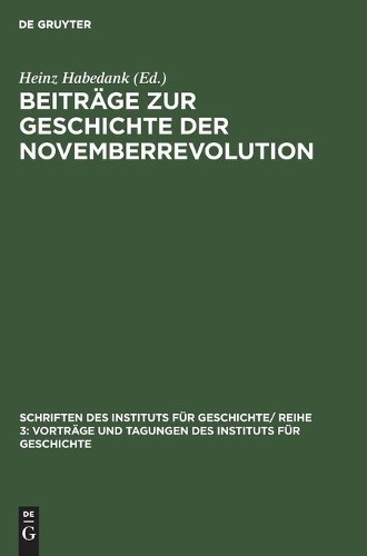 Beiträge Zur Geschichte Der Novemberrevolution (Hardback)