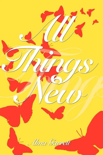 Alma Garrett | All Things New | Taschenbuch | Englisch (2011) | Authorhouse-image