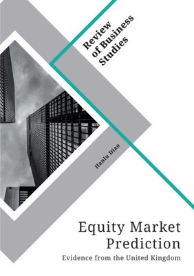 Diao - Equity Market Prediction. Evidence from the United Kingdom - pa - E555z