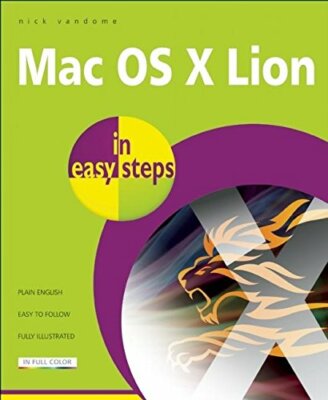 Mac OS X Lion in Easy Steps: Covers Version 10.7 By Nick Vandome
