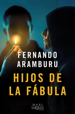 Hijos de la fabula | Fernando Aramburu | Taschenbuch | 320 S. | Spanisch | 2024