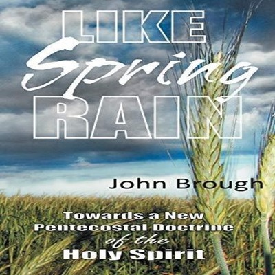 Like Spring Rain Towards a New Pentecostal Doctrine of the Holy S