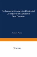 An Econometric Analysis Of Individual Unemployment Duration In West Germany Eckh