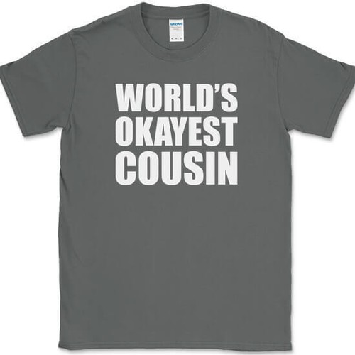 Worlds Okayest Cousin T-Shirt Funny Family Joke Novelty Humor Text Tee - Picture 3 of 10