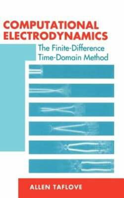 Computational Electrodynamics the Finite-Difference Time-Domain Method: New