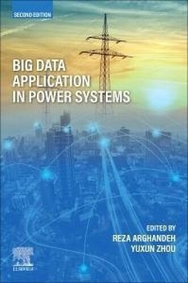 Big Data Application in Power Systems|Herausgeber: Arghandeh, Reza; Zhou, Yuxun