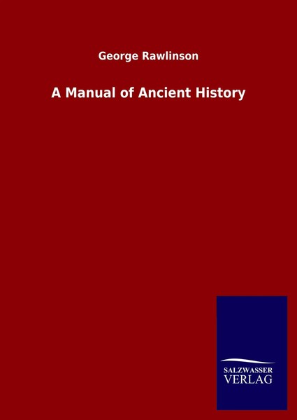 George Rawlinson | A Manual Of Ancient History | Buch | Englisch (2020) | 596 S.-image