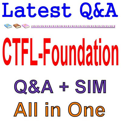 Certified Tester Foundation Level CTFL-Foundation Exam Q&A+SIM