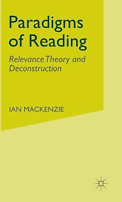 Paradigms of Reading: Relevance Theory and Deconstruction by MacKenzie, I., Mac