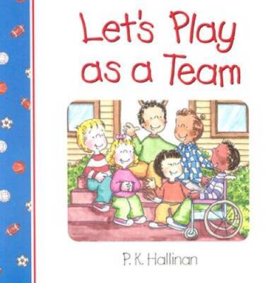 Lets Play as a Team - Board book By Hallinan, P K - VERY GOOD
