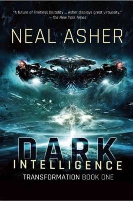 Dark Intelligence : Transformation Book One Paperback Neal Asher
