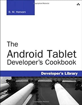 The Android Tablet : Developer's Library Paperback B. M. Harwani