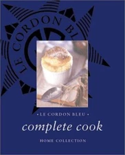 Le Cordon Bleu Complete Cook: Home Collection, Editors of Thunder Bay Press, Acc