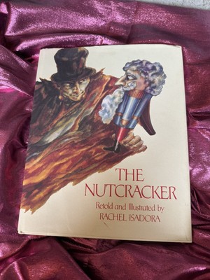 THE NUTCRACKER by E.t.a. Hoffmann & Rachel Isadora HCDJ 1981 1st Edition
