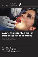 Nandita Gautam (U. A.) | Avances Recientes En Los Irrigantes EndodóNticos | Buch