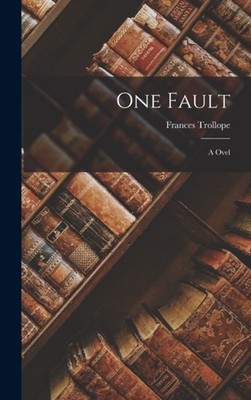 Trollope - One Fault  A Ovel - New hardback or cased book - 98 - X555z