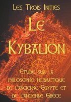 Les Trois InitiéS | Le Kybalion : Etude Sur La Philosophie HerméTique De...