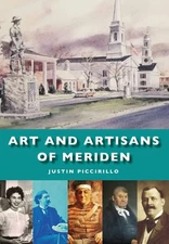 NEW Arcadia Publishing Art and Artisans of Meriden, CT 9781467109338  Trade Pape