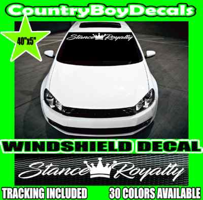 STANCE ROYALTY Windshield VISOR Brow Vinyl DECAL Sticker Truck Car JDM Lowered
