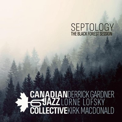 Canadian Jazz Collective Septology: The Black Forest Session (Schallplatte)