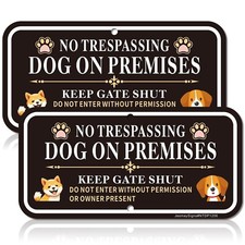 No Trespassing Dog On Premises Keep Gate Shut Sign, Do Not Enter Without Perm...