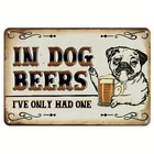 Vintage "In Dog Beers I've Only Had One" Tin Metal Signs Home Décor 8x12 Humorou