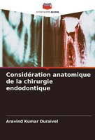 Aravind Kumar Duraivel | ConsidéRation Anatomique De La Chirurgie Endodontique