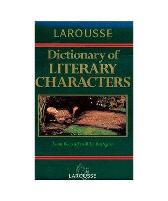 Larousse Dictionary of Literary Characters