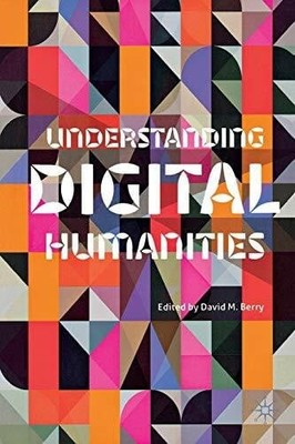 Understanding Digital Humanities Buch Palgrave Macmillan