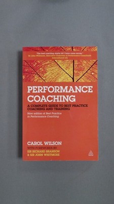 Performance Coaching: A Complete Guide to Best Practice Coaching