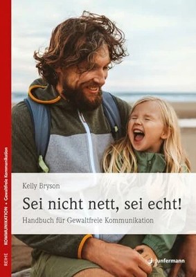 Sei nicht nett, sei echt!: Gleichgewicht zwischen Liebe Buch Junfermann Verlag