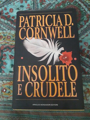 UNGEWÖHNLICH UND GRAUSAM Patricia D. Cornwell First Ed. Mondadori 1995